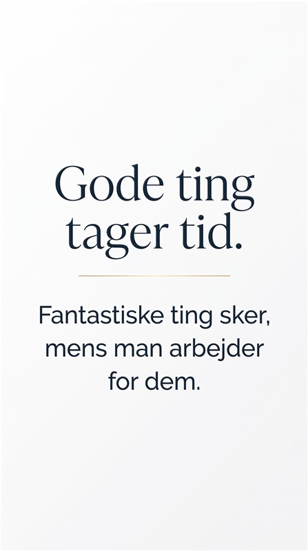 Gode Ting Tager Tid: Motivationsplakat - Inspirer din dagligdag med denne motiverende plakat, der minder os om, at tålmodighed fører til fantastiske resultater. Perfekt til kontoret eller stuen, for at holde fokus på dine mål.