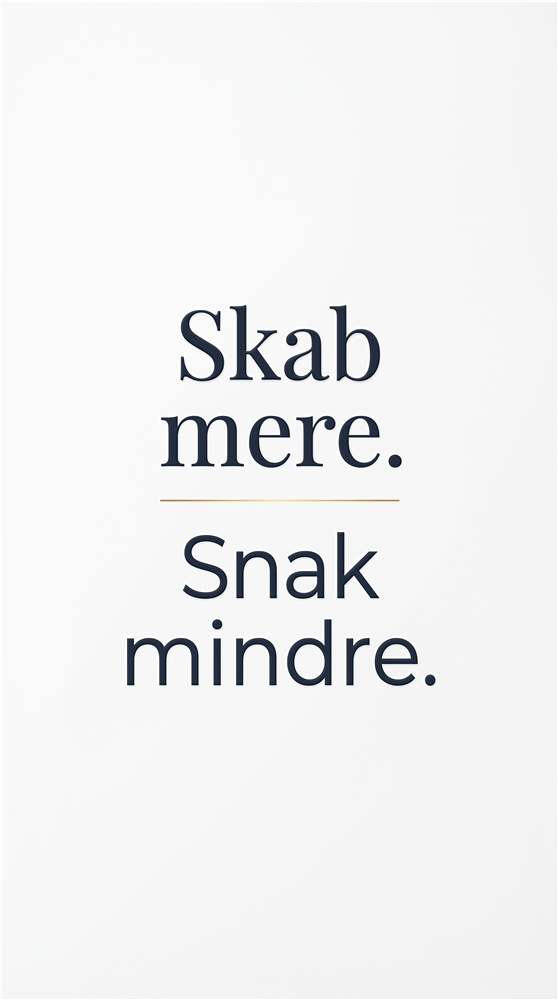 Skab Mere, Snak Mindre - Inspirerende Plakat plakat