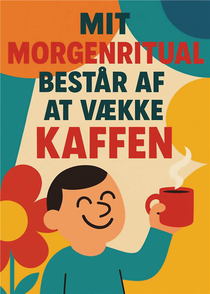 Væk Kaffen: Dit Morgensmil plakat