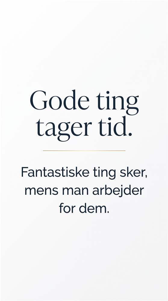 Gode Ting Tager Tid: Motivationsplakat plakat