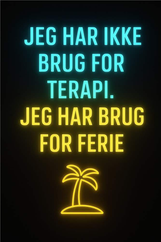 Ferie over terapi - En lysende optimism plakat