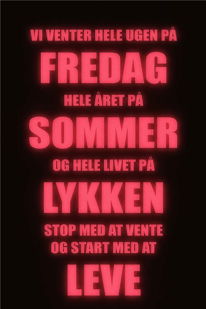 Lev nu: Omfavne livet i stedet for at vente plakat