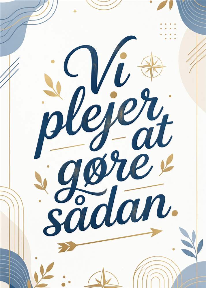 Vi plejer at gøre sådan - Motivationsplakat plakat