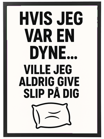 Et humoristisk citat om at værdsætte nærhed og intimitet, præsenteret med en illustreret dyne.