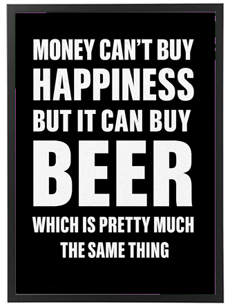 Et sjovt citat, der sammenligner penge, lykke og øl.