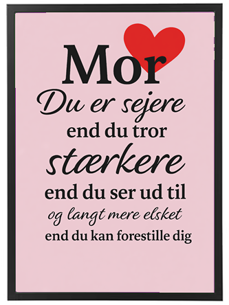 En inspirerende plakat med en sød besked til mødre, der fremhæver deres styrke og værdi.