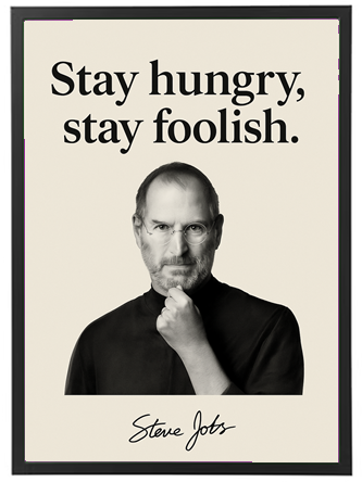 Et billede med et inspirerende citat fra Steve Jobs: Stay hungry, stay foolish.