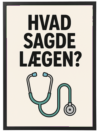 En illustration med teksten Hvad sagde lægen? og et stetoskop.