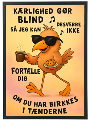 Et sjovt billede af en fugl med solbriller, der holder en kop kaffe og en småkage, med tekst om kærlighed.