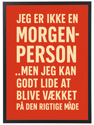 Et humoristisk citat om at være en morgenperson og hvordan man foretrækker at blive vækket.