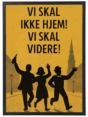 En grafisk plakat med tre personer, der danser og fejrer, med teksten Vi skal ikke hjem! Vi skal videre!