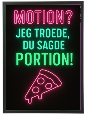 Et farverigt neon skilt med teksten MOTION? JEG TROEDE, DU SAGDE PORTION! og en pizza-illustration.