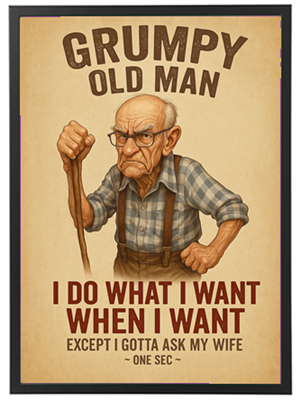 Et humoristisk billede af en gammel mand med en stok, der udtrykker sin uafhængighed, men også sin afhængighed af sin kone.