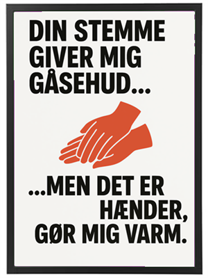 Et grafisk billede med tekst om stemme og hænder, der skaber varme og følelser.