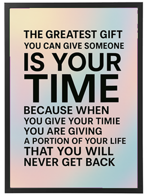 Et inspirerende citat om værdien af tid og betydningen af at give tid til andre.