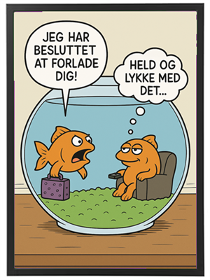 To fisk i et akvarium, hvor den ene fisk meddeler, at den vil forlade den anden, mens den anden ser ligeglad ud.