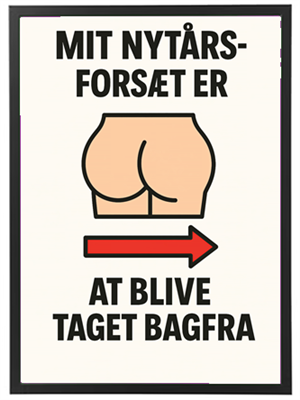 Et sjovt billede med tekst om nytårsfortsæt og en illustration af en bagdel.