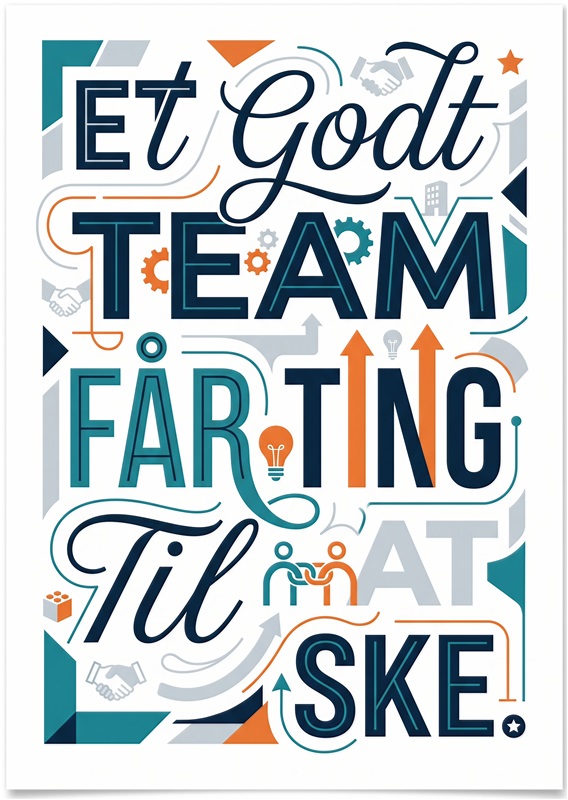 Et Godt Team Får Ting Til At Ske - Inspirer dit team med denne farverige plakat, der fremhæver styrken i samarbejde og innovation. Perfekt til kontoret eller arbejdspladsen, hvor teamwork er nøglen til succes.