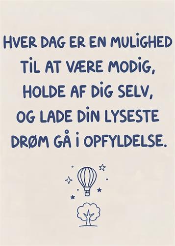 Hver dag er en mulighed – motiverende citatplakat - Motiverende citatplakat med håndskrevet mørkeblå tekst og fine illustrationer af en luftballon, stjerner og et træ på lys baggrund. En inspirerende og positiv plakat til kontor, børneværelse eller hjemmets gallerivæg.