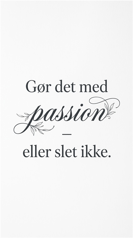 Gør det med Passion – Inspirerende Vægkunst - Giv dit rum et løft med denne elegante plakat, der opfordrer til passion i alt, hvad du laver. Perfekt til kontoret eller stuen, denne vægkunst skaber en inspirerende atmosfære, der motiverer til kreativitet og dedikation.