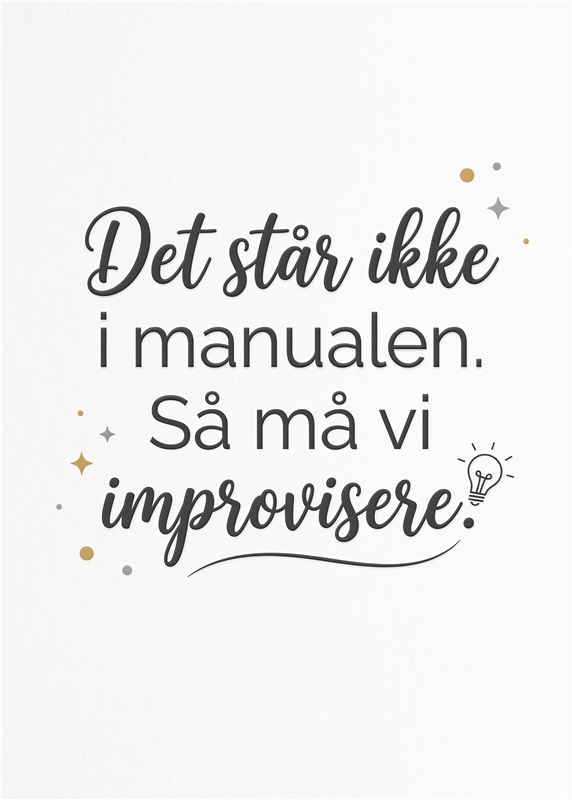 Improvisation I Hverdagen: En Sjov Plakat - Denne charmerende plakat minder os om at tænke uden for boksen og improvisere i hverdagen. Perfekt til et kontor eller stue, den tilføjer en sjov og kreativ vibe til dit rum.
