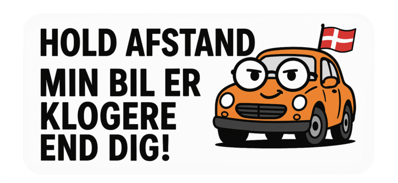 Illustration af en orange bil med briller og dansk flag, med teksten 'Hold afstand, min bil er klogere end dig!'