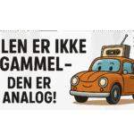 En tegneserieillustration af en orange bil med en radio på taget og teksten 'Bilen er ikke gammel - den er analog!'