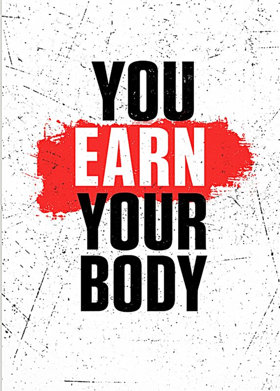 Plakat med teksten 'You Earn Your Body' i sort og rød skrifttype på hvid baggrund.