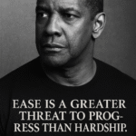 Sort-hvid portræt af Denzel Washington med citatet 'Ease is a greater threat to progress than hardship.'