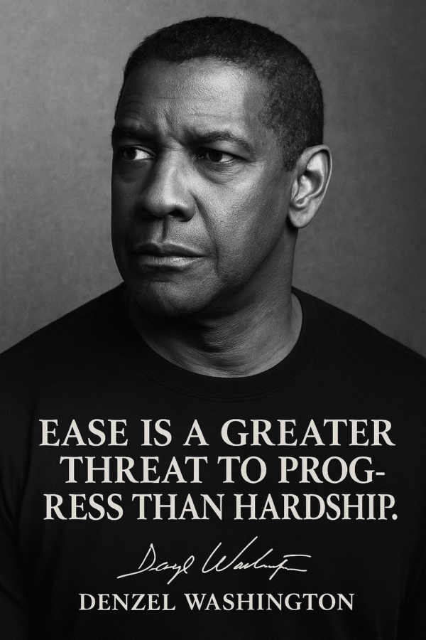 Sort-hvid portræt af Denzel Washington med citatet 'Ease is a greater threat to progress than hardship.'