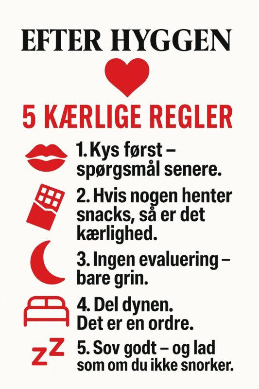 Plakat med teksten 'Efter hyggen' og fem regler for hygge i sort og rød skrift.
