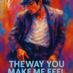 Maleri af Michael Jackson i farverigt tøj med teksten 'The Way You Make Me Feel'.