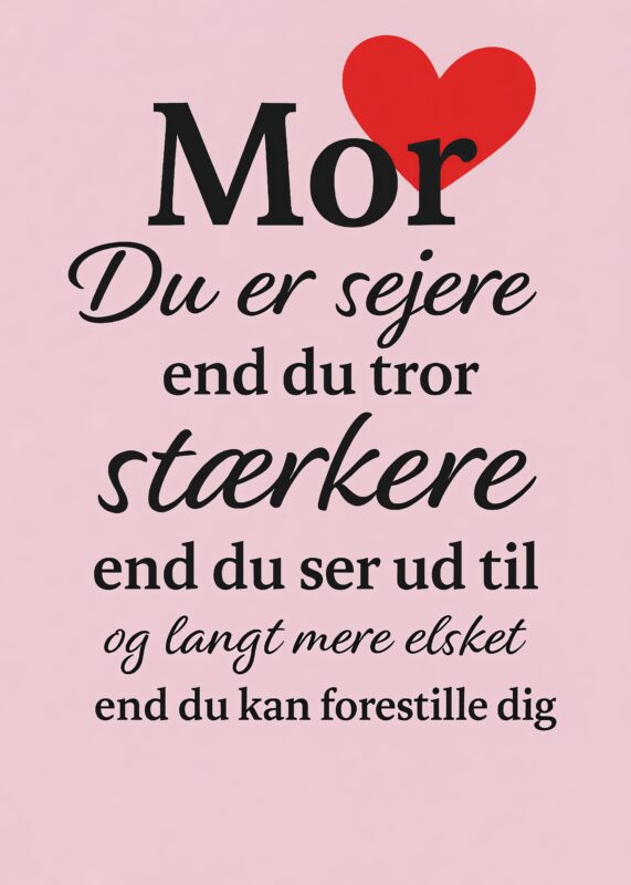 Plakat med teksten 'Mor, du er sejere end du tror' i sort og rød på lyserød baggrund.