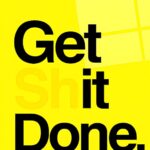 Gul plakat med teksten 'Get Shit Done' i store, fede bogstaver.
