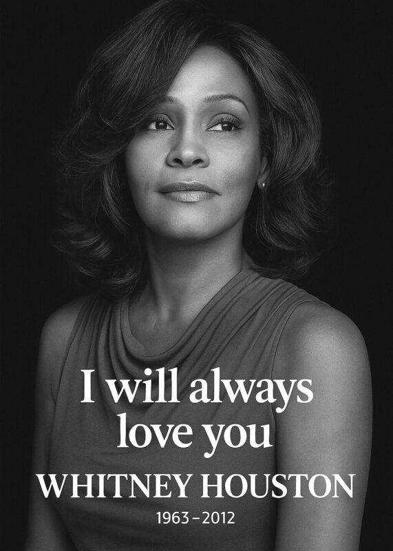 Sort-hvidt portræt af Whitney Houston med teksten 'I will always love you'.
